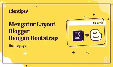 Mengatur Layout Homepage Blogger Dengan Bootstrap