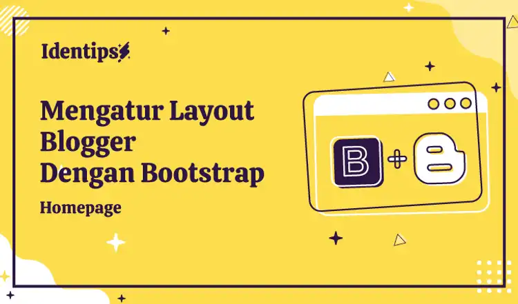 Mengatur Layout Homepage Blogger Dengan Bootstrap