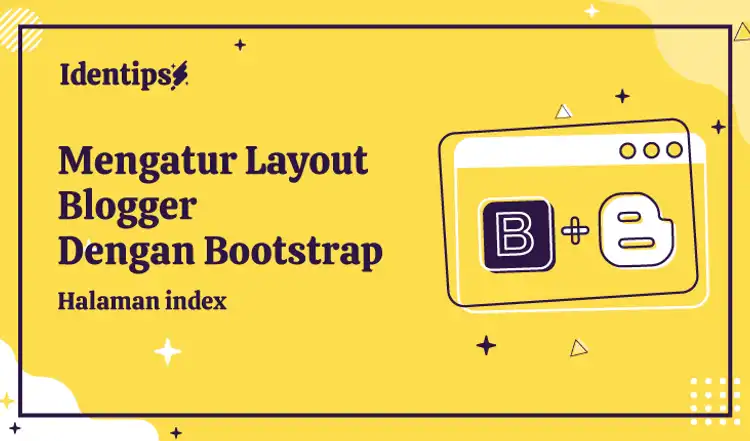 Mengatur Layout Index Page Blogger Dengan Bootstrap