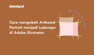 Cara Mengubah Artboard Portrait Menjadi Landscape Di Adobe Illustrator