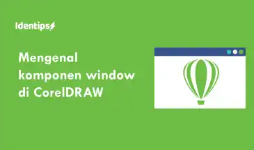 Mengenal Komponen Window Di Coreldraw