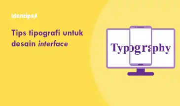 7 Tips Tipografi Untuk Desain Interface